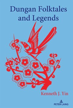 Dungan Folktales and Legends (eBook, ePUB) - Yin, Kenneth J.