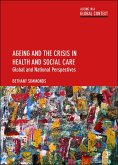 Ageing and the Crisis in Health and Social Care (eBook, ePUB)