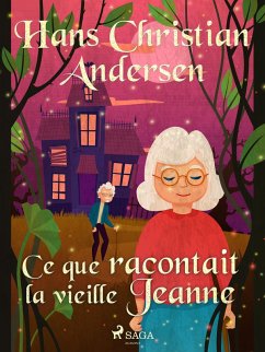 Ce que racontait la vieille Jeanne (eBook, ePUB) - Andersen, H. C.