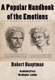 A Popular Handbook of the Emotions (eBook, ePUB) A Popular Handbook of the Emotions (eBook, ePUB)