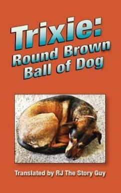 Cover Trixie: Round Brown Ball of Dog (eBook, ePUB)