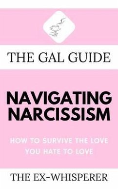 The Gal Guide to Navigating Narcissism (eBook, ePUB) - St. George, Gabrielle