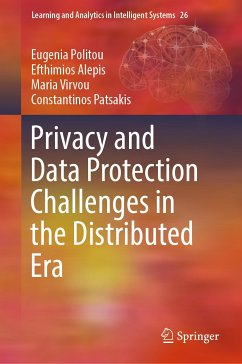 Privacy and Data Protection Challenges in the Distributed Era (eBook, PDF) - Politou, Eugenia; Alepis, Efthimios; Virvou, Maria; Patsakis, Constantinos