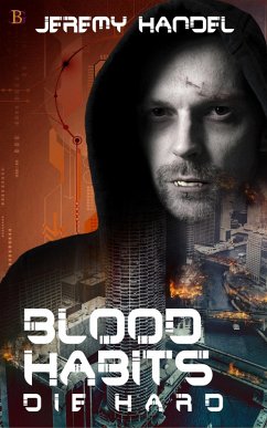 Blood Habits Die Hard (eBook, ePUB) - Handel, Jeremy