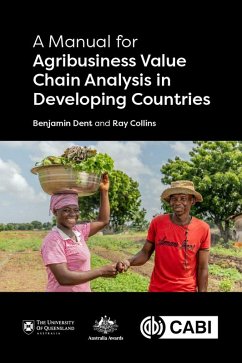 A Manual for Agribusiness Value Chain Analysis in Developing Countries (eBook, ePUB) - Dent, Benjamin; Collins, Ray
