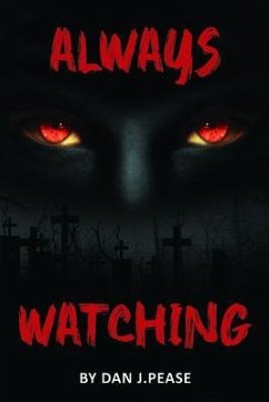 Always Watching (eBook, ePUB) - J. Pease, Dan