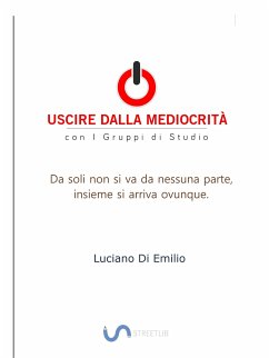 Uscire dalla mediocrità (eBook, ePUB) - Di Emilio, Luciano