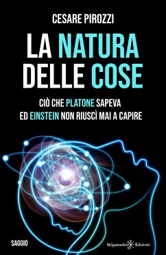 La natura delle cose: tra fisica quantistica e filosofia (eBook, ePUB) - Pirozzi, Cesare