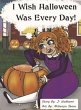 I Wish Halloween Was Every Day! (eBook,... - Bild 1