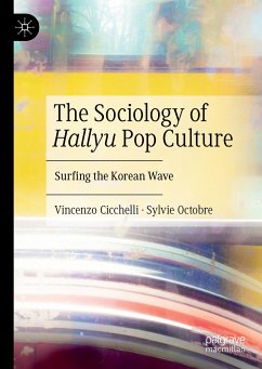 The Sociology of Hallyu Pop Culture (eBook, PDF) - Cicchelli, Vincenzo; Octobre, Sylvie