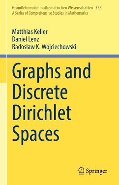 Graphs and Discrete Dirichlet Spaces (eBook, PDF) - Keller, Matthias; Lenz, Daniel; Wojciechowski, Radosław K.