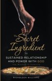 The Secret Ingredient to Sustained Relationship and Power with God (eBook, ePUB)