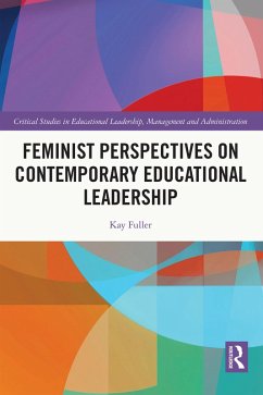 Feminist Perspectives on Contemporary Educational Leadership (eBook, PDF) - Fuller, Kay