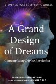 A Grand Design of Dreams - Contemplating Divine Revelation (eBook, ePUB)