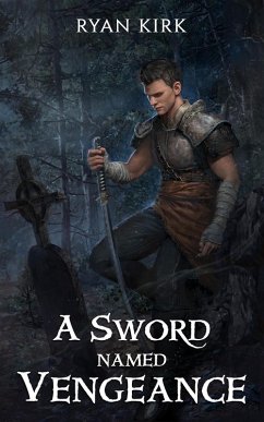 A Sword Named Vengeance (Last Sword in the West, #3) (eBook, ePUB) - Kirk, Ryan