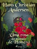 Uma rosa do túmulo de Homero (eBook, ePUB)