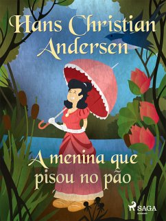 A menina que pisou no pão (eBook, ePUB) - Andersen, H. C.