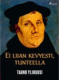 Ei liian kevyesti, tunteella (eBook, ePUB)