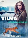 Vilma ja kadonneet koirat (eBook, ePUB) Vilma ja kadonneet koirat (eBook, ePUB)