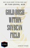 Gold Rush Within Soybean Field (eBook, ePUB) Gold Rush Within Soybean Field (eBook, ePUB)