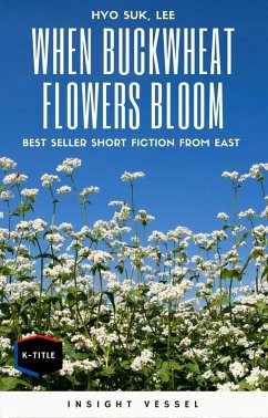 When Buckwheat Flowers Bloom (eBook, ePUB) - Suk, Lee Hyo