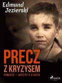 Precz z kryzysem. Powieść – niestety utopia (eBook, ePUB)