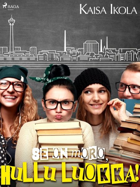 Se on moro, hullu luokka! (eBook, ePUB) Se on moro, hullu luokka! (eBook, ePUB)