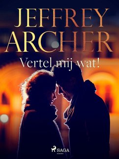 Vertel mij wat! (eBook, ePUB) - Archer, Jeffrey