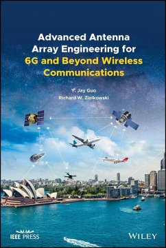 Advanced Antenna Array Engineering for 6G and Beyond Wireless Communications (eBook, ePUB) - Guo, Yingjie Jay; Ziolkowski, Richard W.