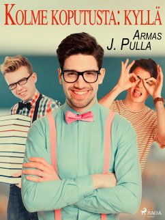 Kolme koputusta: kyllä (eBook, ePUB) - Pulla, Armas J.