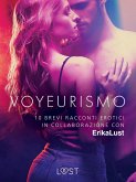Voyeurismo - 10 brevi racconti erotici in collaborazione con Erika Lust (eBook, ePUB) Voyeurismo - 10 brevi racconti erotici in collaborazione con Erika Lust (eBook, ePUB)