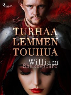 Turhaa lemmen touhua (eBook, ePUB) - Shakespeare, William