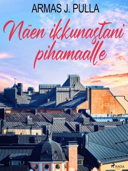 Näen ikkunastani pihamaalle (eBook, ePUB) Näen ikkunastani pihamaalle (eBook, ePUB)
