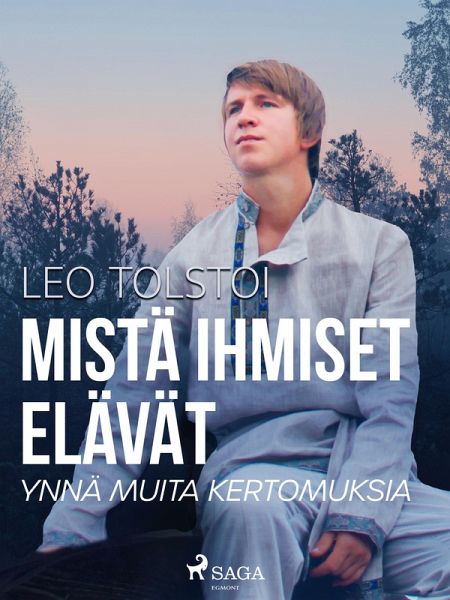 Mistä ihmiset elävät ynnä muita kertomuksia (eBook, ePUB)