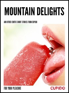 Mountain Delights - and other erotic short stories (eBook, ePUB) - Cupido