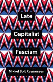 Late Capitalist Fascism (eBook, ePUB)