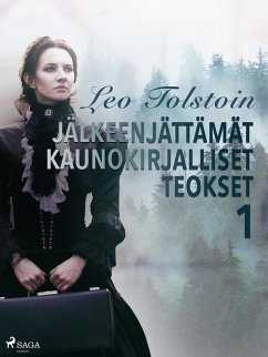 Leo Tolstoin jälkeenjättämät kaunokirjalliset teokset 1 (eBook, ePUB) - Tolstoi, Leo