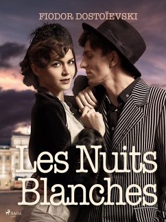 Les Nuits Blanches (eBook, ePUB) - Dostoevsky, Fyodor
