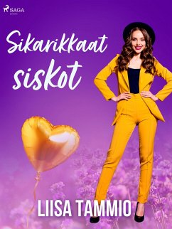 Sikarikkaat siskot (eBook, ePUB) - Tammio, Liisa