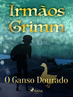 O Ganso Dourado (eBook, ePUB) - Grimm, Brothers