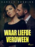 Waar liefde verdween (eBook, ePUB) Waar liefde verdween (eBook, ePUB)