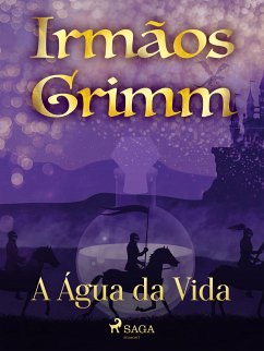 A Água da Vida (eBook, ePUB) - Grimm, Brothers