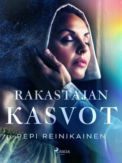 Rakastajan kasvot (eBook, ePUB) - Reinikainen, Pepi