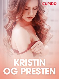 Kristin og presten - erotiske noveller (eBook, ePUB) - Cupido