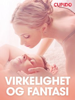 Virkelighet og fantasi - erotiske noveller (eBook, ePUB) - Cupido