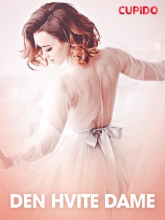 Cover Den hvite dame - erotiske noveller (eBook, ePUB)