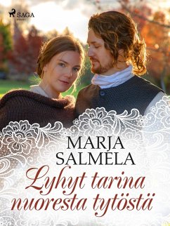 Lyhyt tarina nuoresta tytöstä (eBook, ePUB) - Salmela, Marja