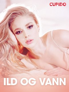 Ild og vann - erotiske noveller (eBook, ePUB) - Cupido