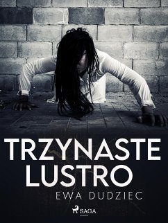 Trzynaste lustro (eBook, ePUB) - Dudziec, Ewa