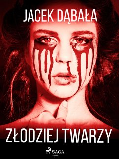 Zlodziej twarzy (eBook, ePUB) - Dabala, Jacek